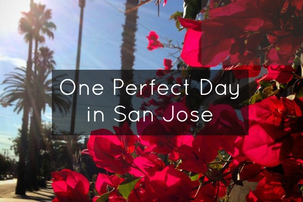 One Perfect Day in San Jose